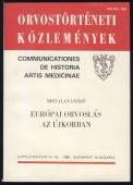 Orvostörténeti Közlemények. Communicationes de historia artis medicinae. Európai orvoslás az újkorban