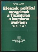 Ellenzéki politikai mozgalmak a Tiszántúlon a harmincas években. 1929-1939