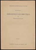 Ábrázoló geometria II. Módszertani útmutató; Ábrafüzet a J 14-994 Ábrázoló geometria II. című jegyzethez