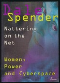 Nattering on the Net. Women, Power and Cyberspace