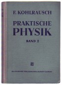 Praktische Physik. Zum Gebrauch für Unterricht, Forschung und Technik I-II.