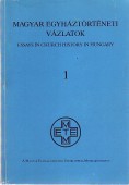 Magyar egyháztörténeti vázlatok 1. kötet