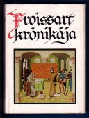 Froissart krónikája. Válogatás