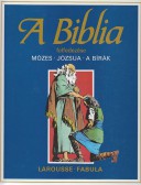 A Biblia felfedezése. Mózes. Józsua. A bírák. Debóra, Gideón, Jefte, Sámson