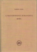 A magyarországi humanizmus kora