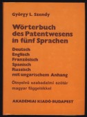 Wörterbuch des Patentwesens in fünf Sprachen. Ötnyelvű szabadalmi szótár