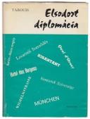 Elsodort diplomácia. Egy újságírónő megfigyelései (1919-1939)