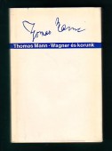 Wagner és korunk. Írások, elmélkedések, levelek