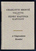 Villette ; Henry Hastings kapitány. I-II. kötet