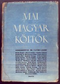 Mai magyar költők. A fiatal magyar költőnemzedék negyven lírikusának versei