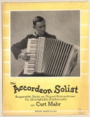 Der Accordeon-Solist. Ausgewälte Stücke und Original-Kompositionen für chromatische Instrumente
