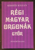 Régi magyar orgonák. Győr
