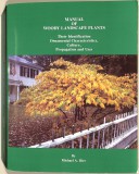 Manual of Woody Landscape Plants.Their Identification, Ornamental Characteristics, Culture, Propagation and Uses