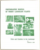 Photographic Manual of Woody Landscape Plants. Form and Function in the Landscape