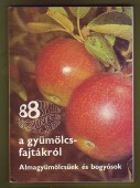 88 színes oldal a gyümölcsfajtákról. Almagyümölcsűek és bogyósok