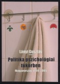 Politika pszichológiai tükörben. Magyarország 1990-2005