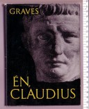 Én, Claudius. Tiberius Claudius római császár önéletrajzából