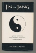 Jin és Jang. Egyensúly és harmónia a kínai bölcseletben, művészetben és hétköznapokban