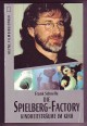 Die Spielberg-Factory. Kindheitstraume im Kino.