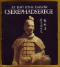 Az első kínai császár cseréphadserege. Magyar Nemzetei Múzeum 1988. március 8. - május 15.