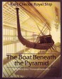 The Boat Beneath the Pyramid. King Cheop's Royal Ship