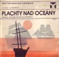 Plachty nad oceány. Modely historickych plachetnic (1:150 az 1:500)