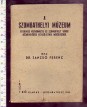 A Szombathelyi Múzeum. Áttekintés Vasvármegye és Szombathely város közművelődési egyesületének működéséről