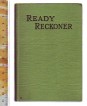 Everybody's Ready Reckoner. Cost Tables from One Sixteenth of a Penny to Nineteen Shillings & Sixpence etc.