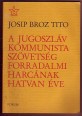 A jugoszláv kommunista szövetség forradalmi harcának hatvan éve