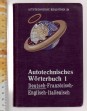 Viersprachiges autotechnisches Wörterbuch I. Deutsch, französisch, englisch, italienisch