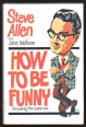 How to be Funny. Discovering The Comic You
