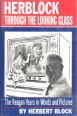 Herblock Trough The Looking Glass. The Reagan Years in Words and Pictures