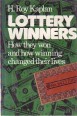 Lottery Winners. How They Won and How Winning Changed Their Lives