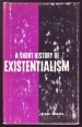 A Short History of Existentialism