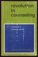 Revolution in Counseling: Implications of Behavioral Science