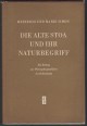Die alte Stoa und ihr Naturbegriff. Ein Beitrag zur Philosophiegeschichte des Hellenismus