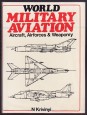 World Military Aviation: Aircraft, Air Forces, Weaponry