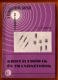 Kristálydiódák és tranzisztorok