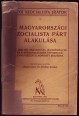 Régi szocialista iratok I. A Magyarországi Szocialista Párt alakulása. Az 1890. évi pártgyűlés jegyzőkönyve és a negyedszázados évfordulóünnepségen elmondott beszédek