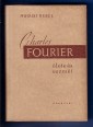 Charles Fourier élete és eszméi