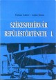Székesfehérvár repüléstörténete I. A katonai légi bázisok kialakítása, és azok szerepe 1916 és 1945 között