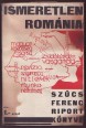 Ismeretlen Románia. Szűcs Ferenc riportkönyve