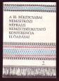 A III. békéscsabai Nemzetközi Néprajzi Nemzetiségkutató Konferencia előadásai (1985. október 2-4.) II. köt.