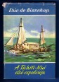 A Tahiti-Nui első expedíciója. Tahiti - Santiago de Chile (1956. november 6. - 1957. május 28.)