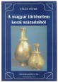 A magyar történelem korai századaiból