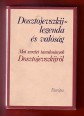 Dosztojevszkij - legenda és valóság. Mai szovjet tanulmányok Dosztojevszkijről