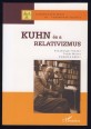 Kuhn és a relativizmus. Kuhn öröksége a tudományfilozófiában