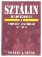 Sztálin hadvezérei. A szovjet vezérkar 1917-1945.