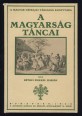 A magyarság táncai [Reprint]