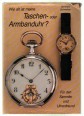 Wie alt ist meine Taschen- oder Armbanduhr? Für den Sammler und Uhrenfreund
